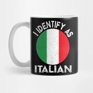 I Identify As Italian Mug